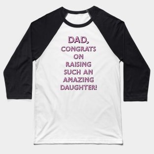 CONGRATS DAD Baseball T-Shirt